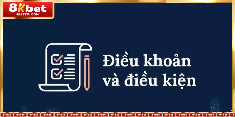 Tổng quan về chính sách điều khoản sử dụng 8KBET