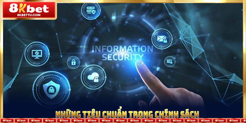 Những tiêu chuẩn trong chính sách bảo mật 8KBET luôn được ưu tiên hàng đầu